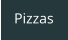 Pizzas